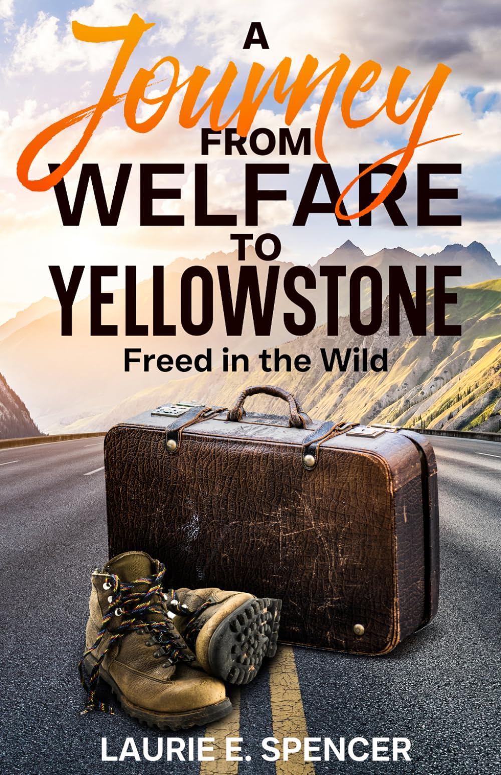 The Journey from Welfare to Yellowstone: Freed in the Wild