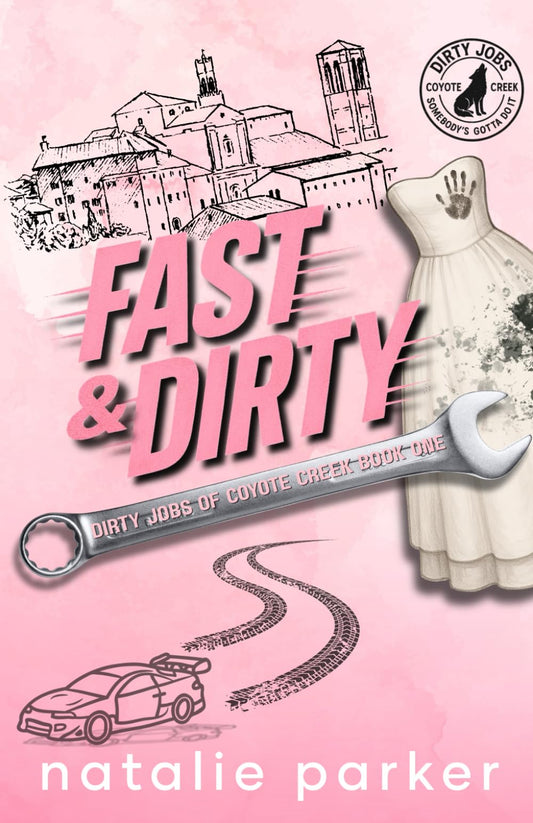 Fast and Dirty: A Dirty Romcom (Dirty Jobs of Coyote Creek)