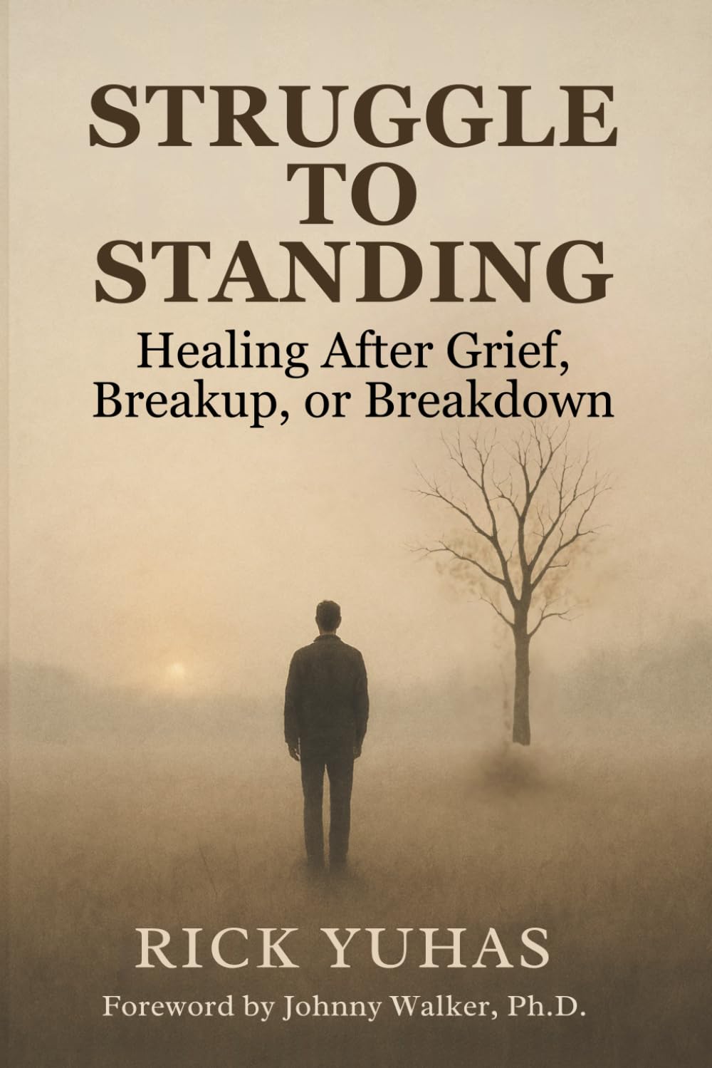 Struggle To Standing: Healing After Grief, Heartbeak, or Breakdown (Standing Series)