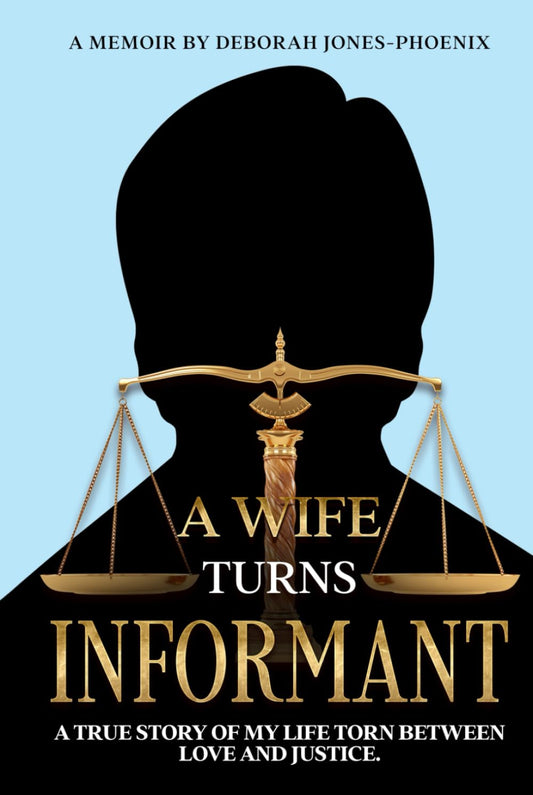 A Wife Turns Informant: A True Story of my Life Torn Between Love and Justice - 1290