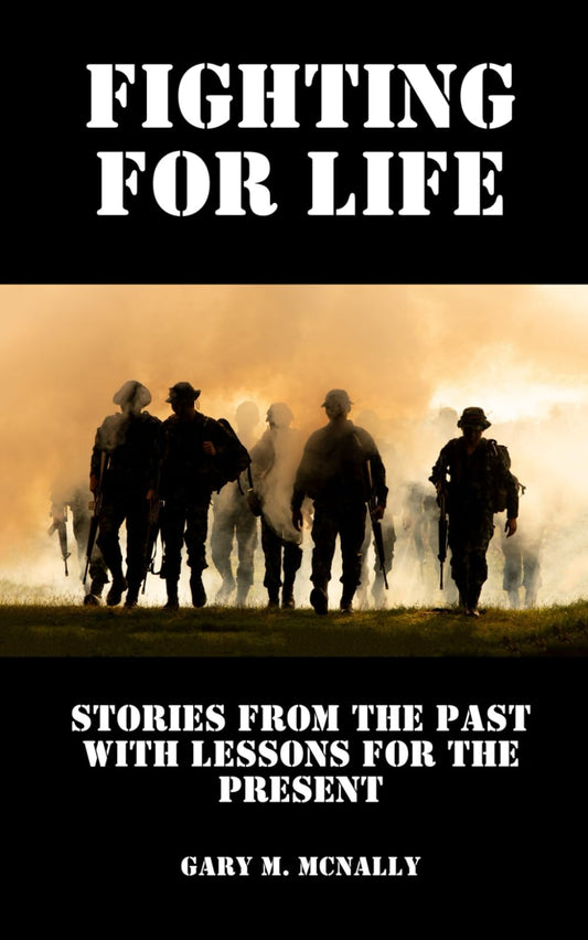 Fighting for Life: Stories from the Past with Lessons for the Present - 9999