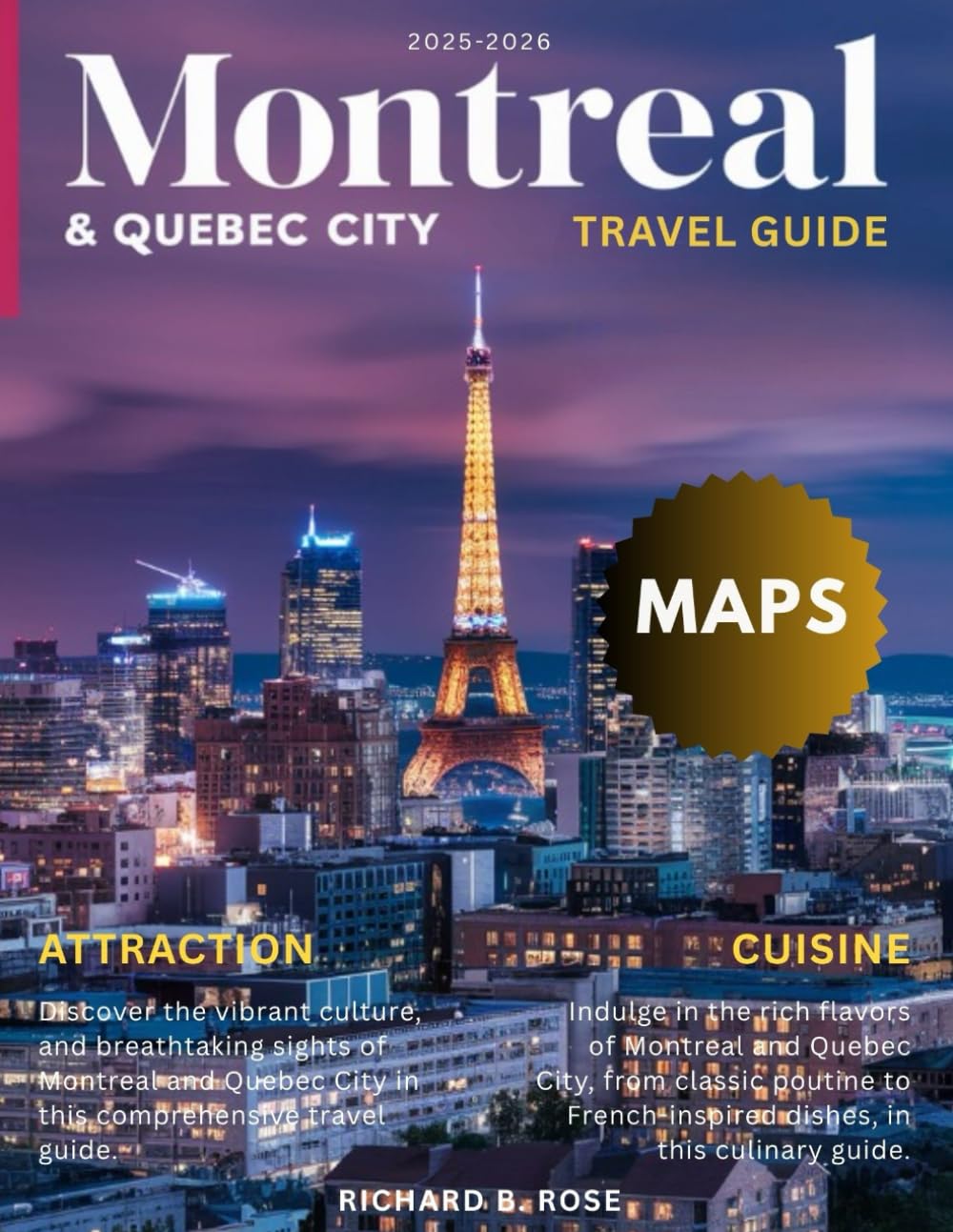 Montreal & Quebec City Travel Guide 2025: Discovering the Unique Blend of French and Canadian Influences, Stunning Architecture, and Warm Hospitality of Montreal and Quebec City