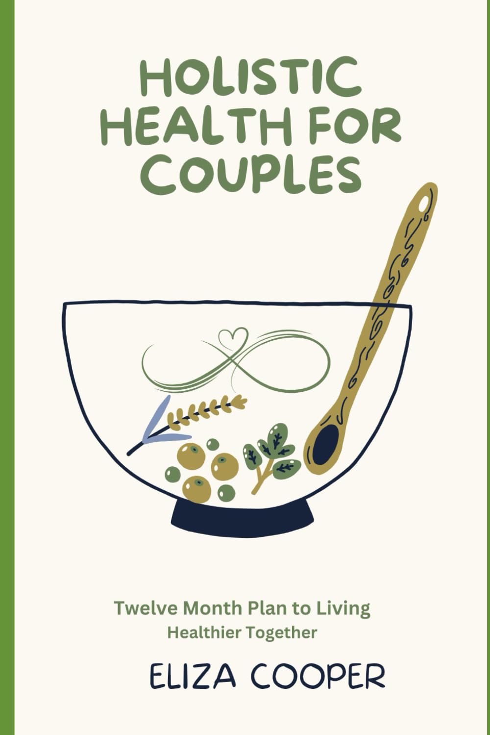 Holistic Health for Couples: Twelve Month Plan to Live Healthier Together