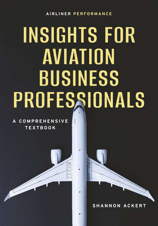 Airliner Performance: Insights for Aviation Business Professionals - 3226