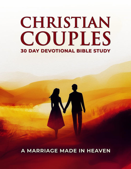 Christian Couples - 30 Day Devotional Bible Study: A Marriage Made In Heaven