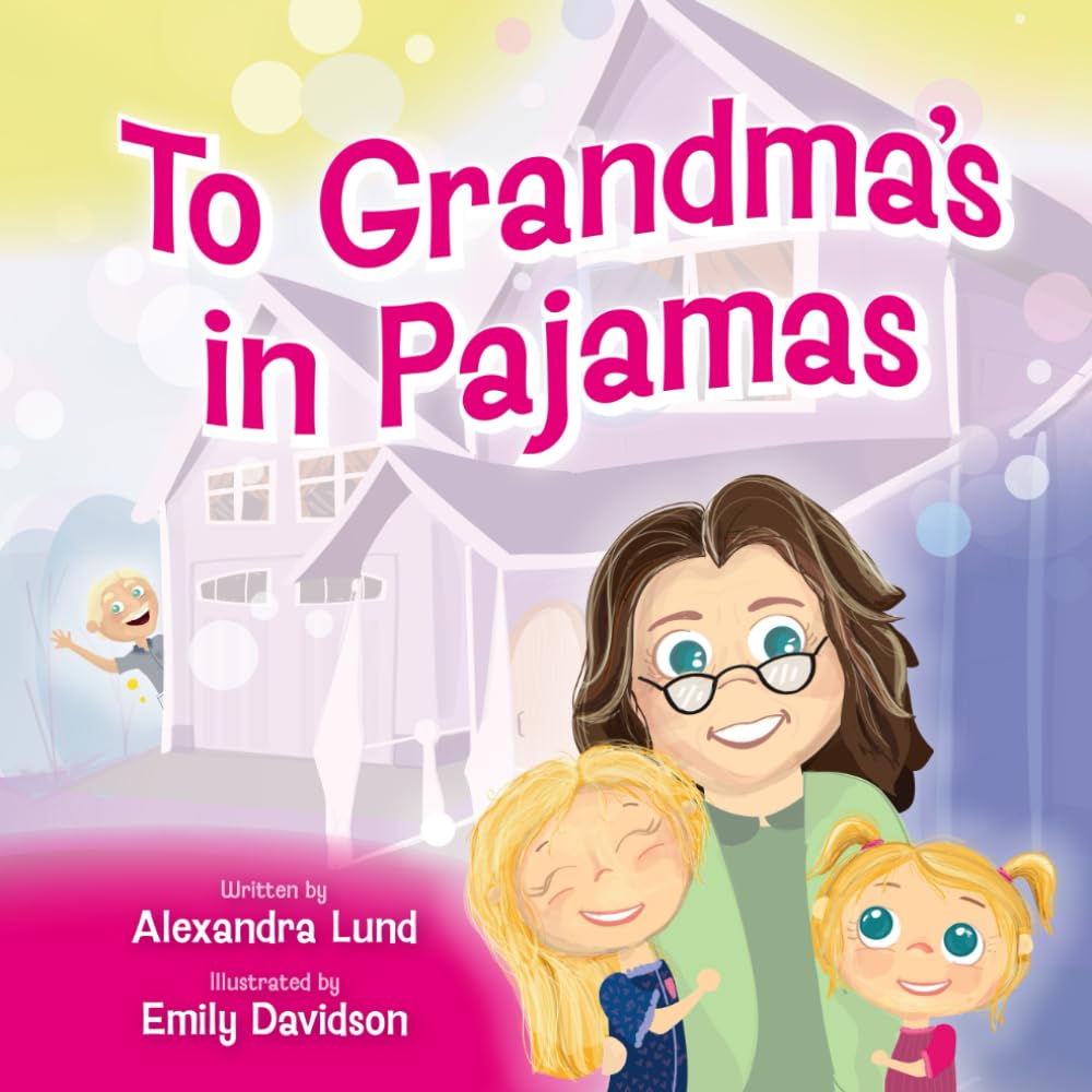 To Grandma's in Pajamas: Fun Doesn't Need a Dress Code. It just needs Grandma.
