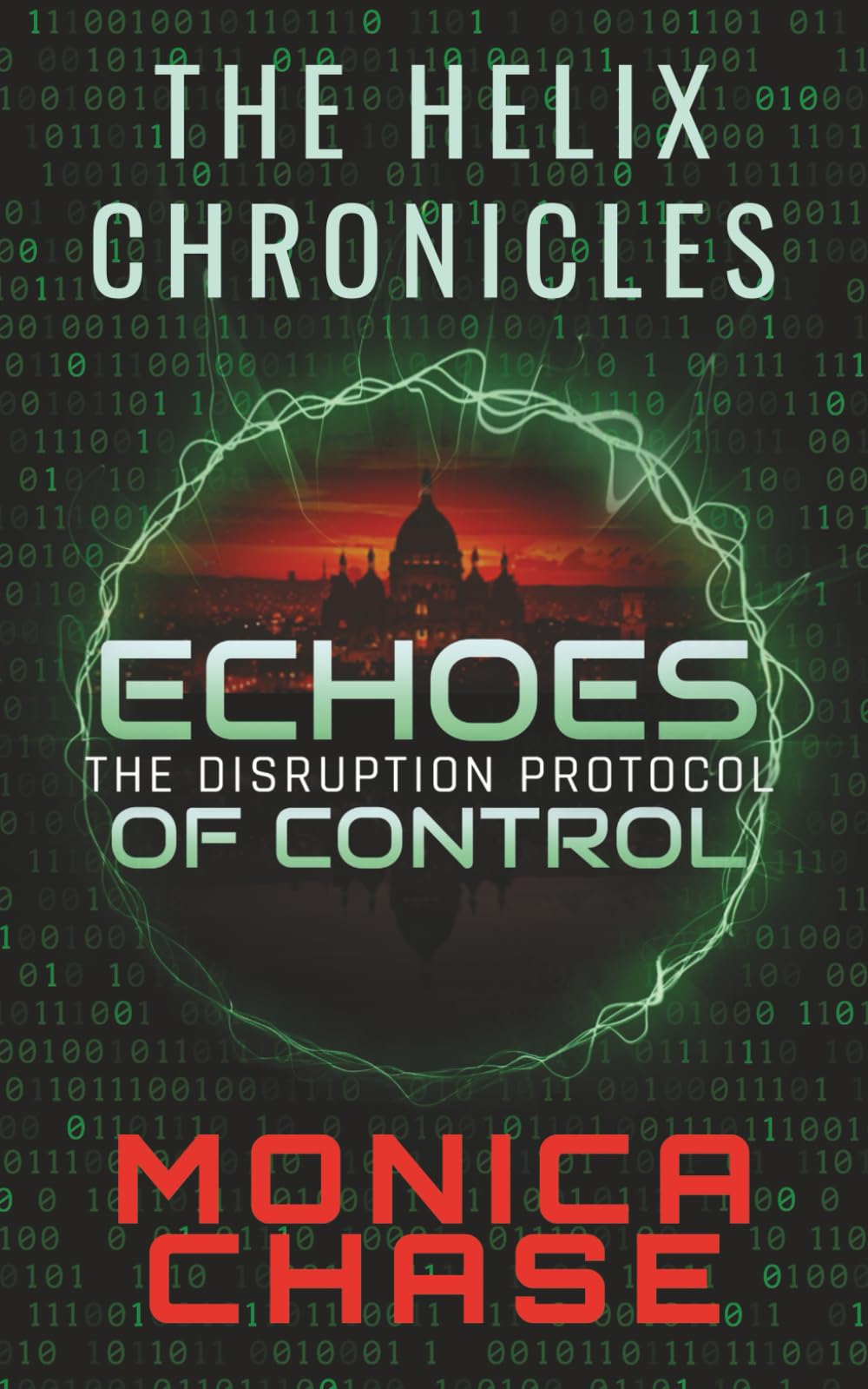 Echoes of Control: The Disruption Protocol (The Helix Chronicles)