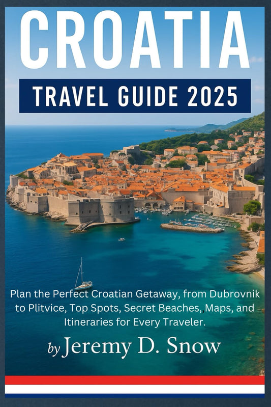 Croatia Travel Guide 2025: Plan the Perfect Croatian Getaway, from Dubrovnik to Plitvice, Top Spots, Secret Beaches, Maps, and Itineraries for Every Traveler.