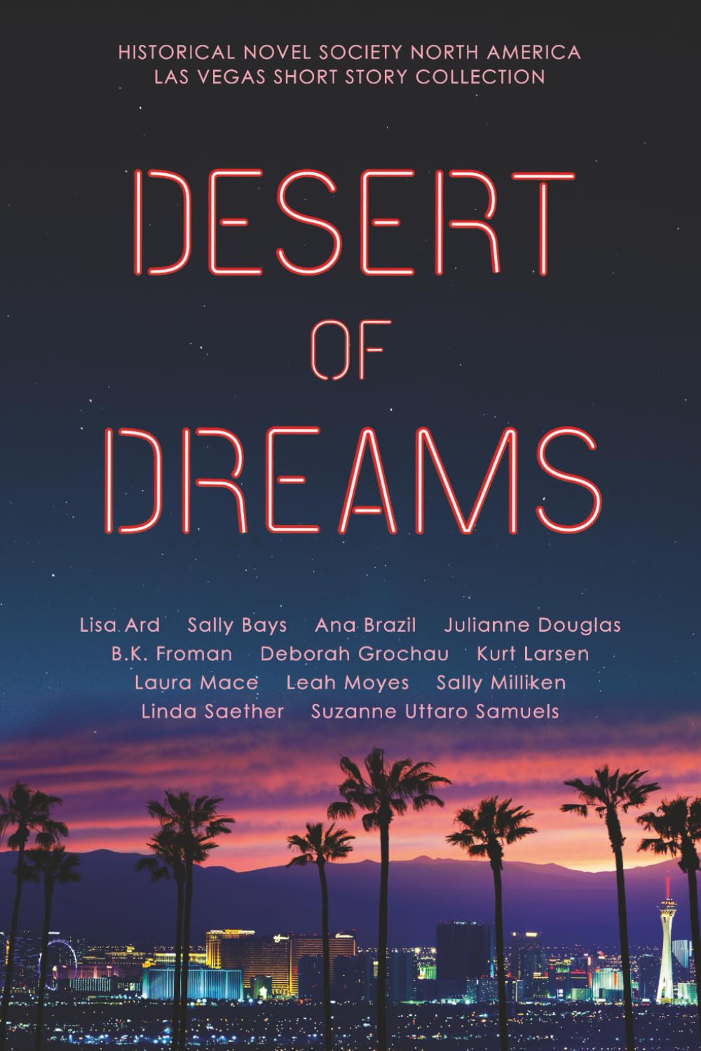 Desert of Dreams: Historical Novel Society North America Las Vegas Short Story Collection