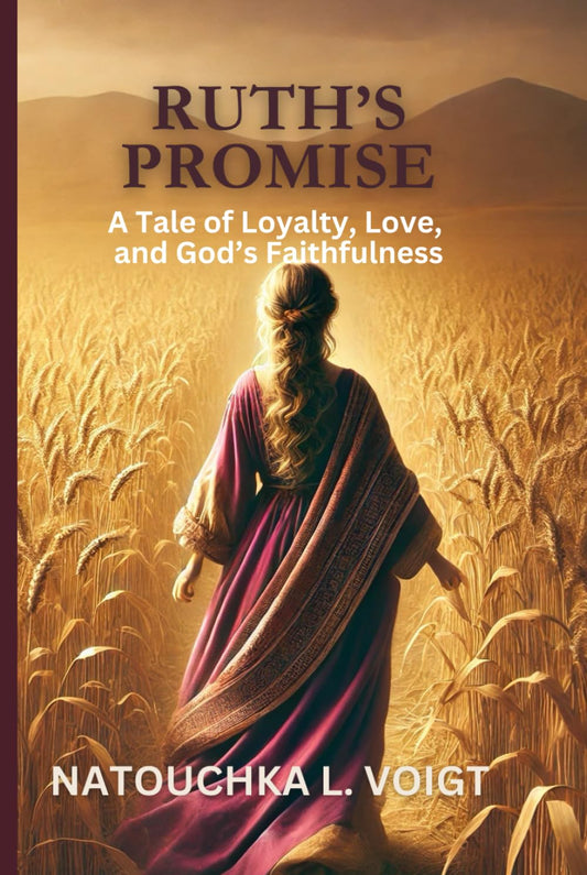 Ruth's Promise: a Tale of Loyalty, Love, and God's Faithfulness - 746