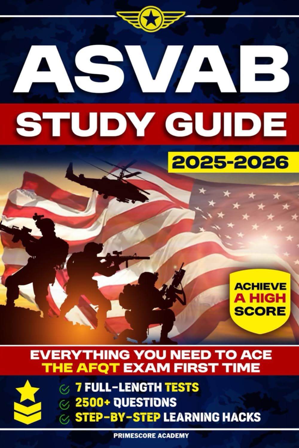 ASVAB Study Guide: Everything You Need to Ace the AFQT Exam First Time, with Step-by-Step Learning Hacks, 7 Full-Length Tests & Over 2500 Questions to Fully Prep Your Mind to Achieve a High Score