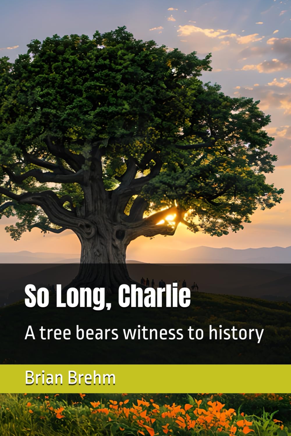 So Long, Charlie: A tree bears witness to history