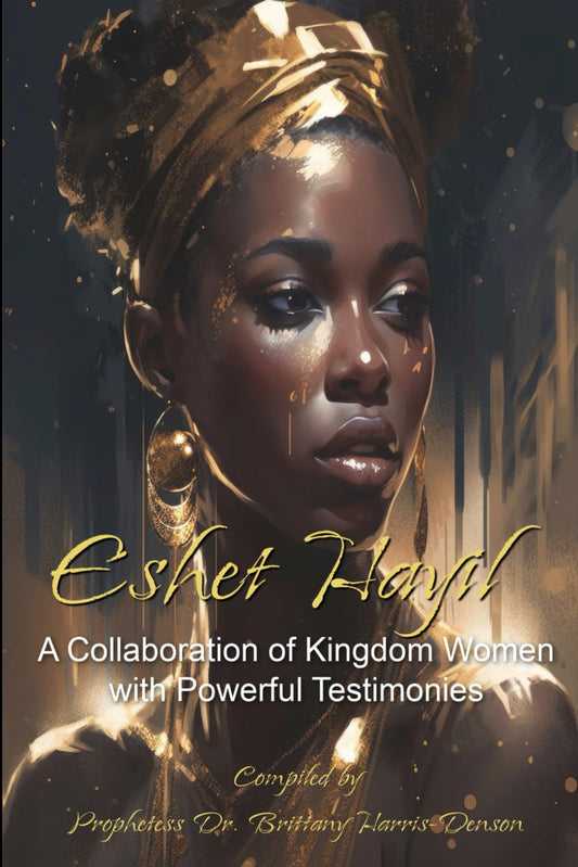Eshet Hayil: A Collaboration of Kingdom Women with Powerful Testimonies