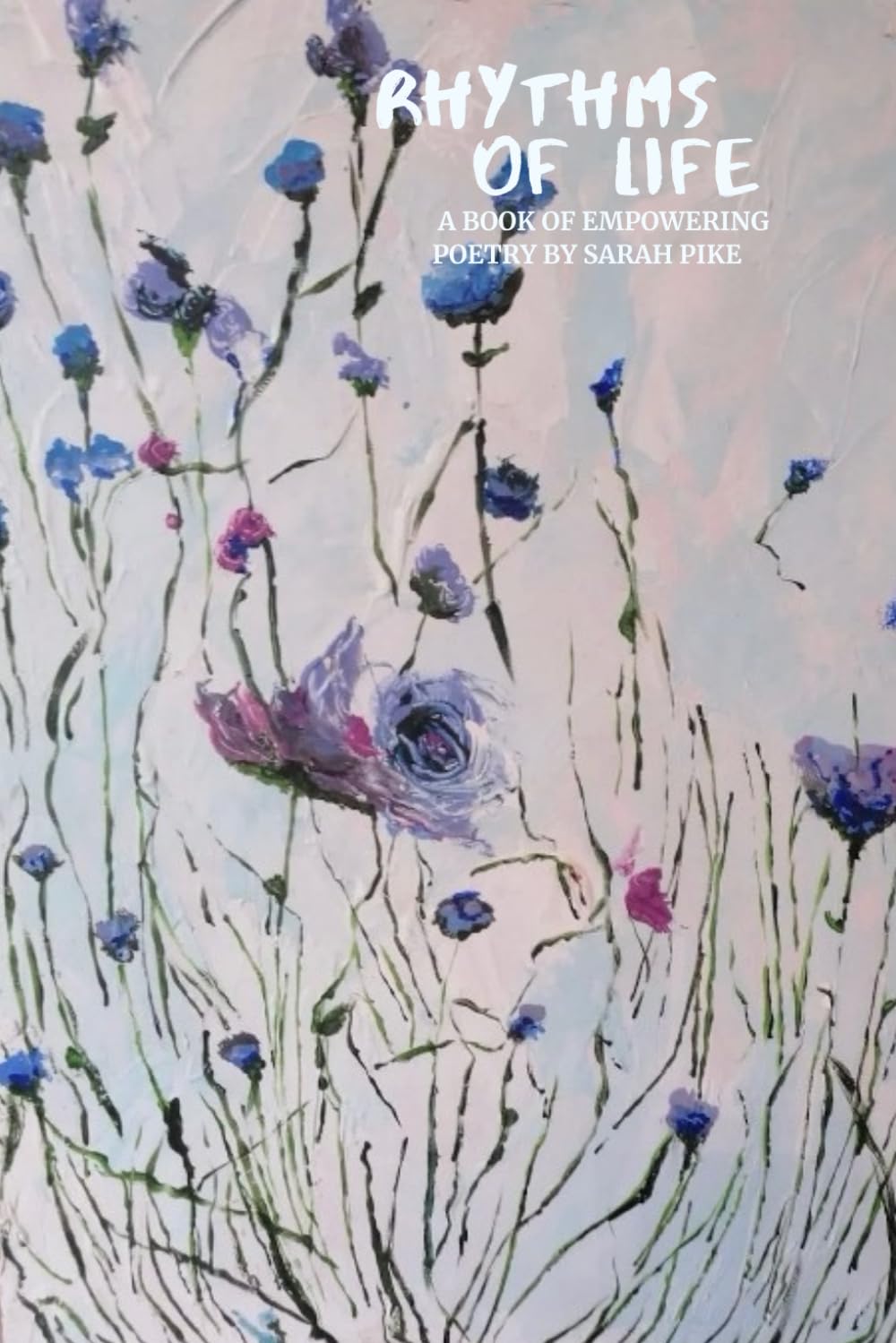 Rhythms of Life: A book of empowering poetry