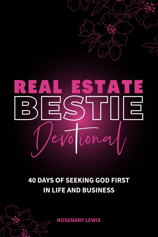 Real Estate Bestie Devotional: 40 Days of Seeking God First in Life and Business - 2876