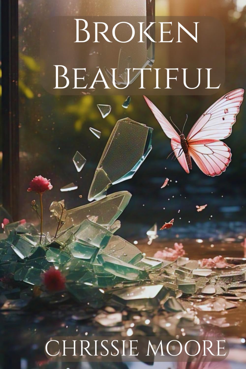 BROKEN BEAUTIFUL (SHATTERED WHOLE)