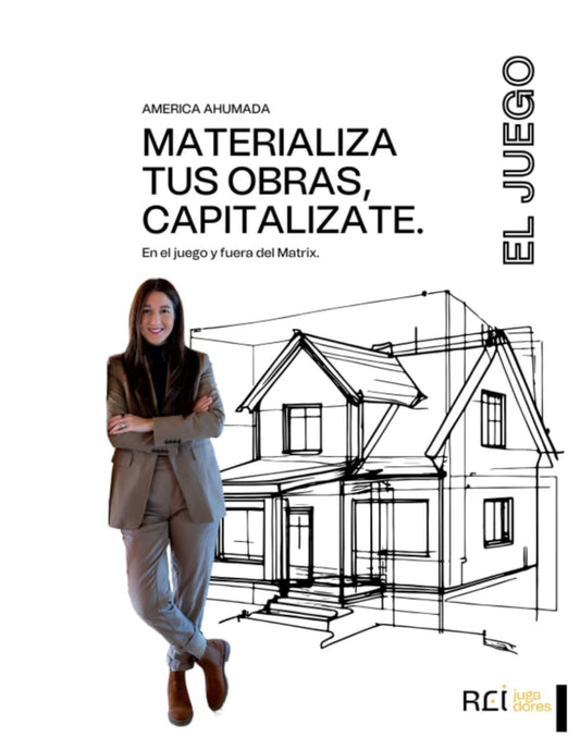 MATERIALIZA TUS OBRAS, CAPITALIZATЕ: En el juego y fuera del Matrix (Spanish Edition)