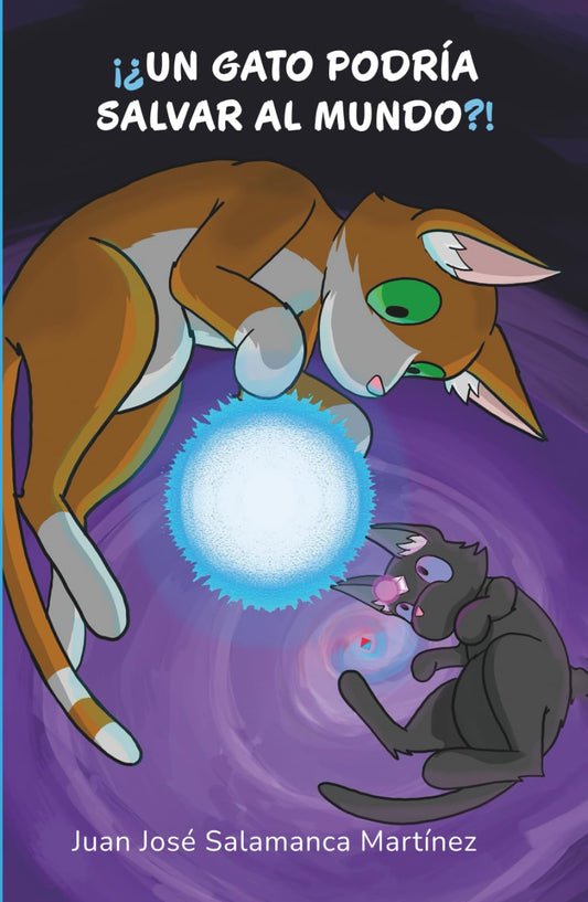 ¡¿Un gato podría salvar al mundo?! (Spanish Edition)