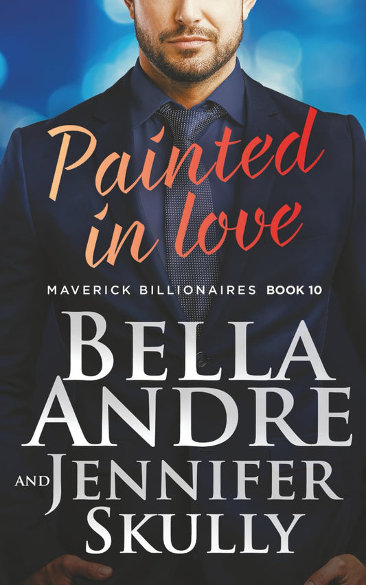 Painted in Love (The Maverick Billionaires, Book 10)
