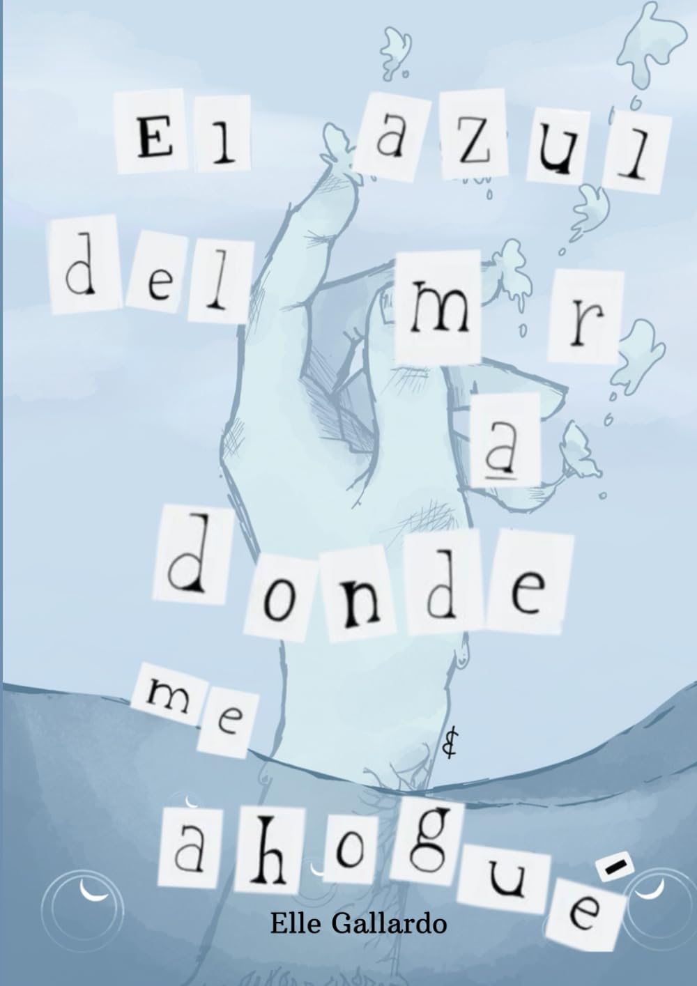 El azul del mar donde me ahogué (Spanish Edition)