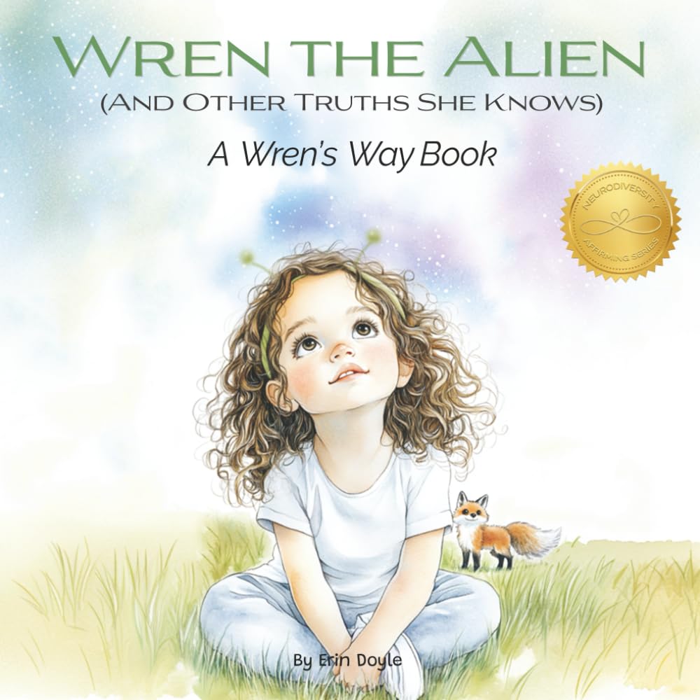 Wren the Alien: And Other Truths She Knows (Wren's Way)