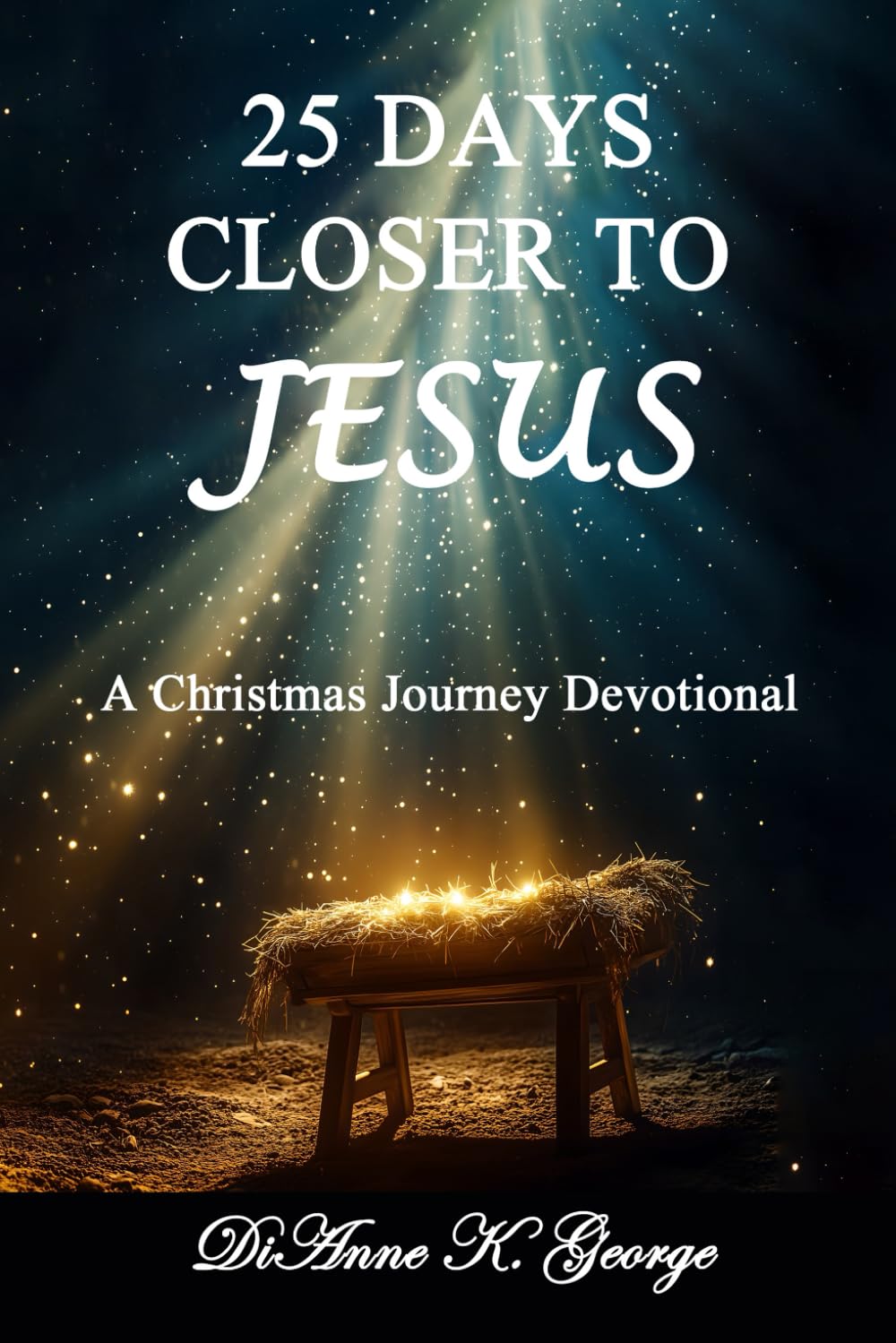 25 Days Closer to JESUS: A Christmas Journey Devotional