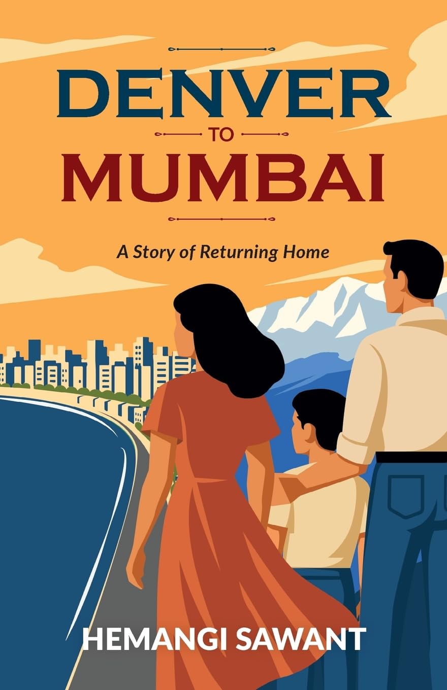 DENVER TO MUMBAI: A Story of Returning Home