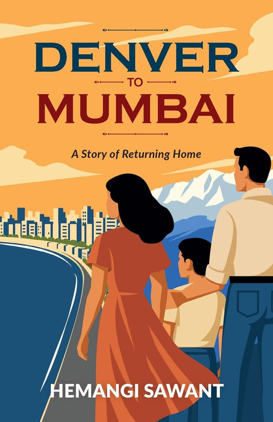 DENVER TO MUMBAI: A Story of Returning Home
