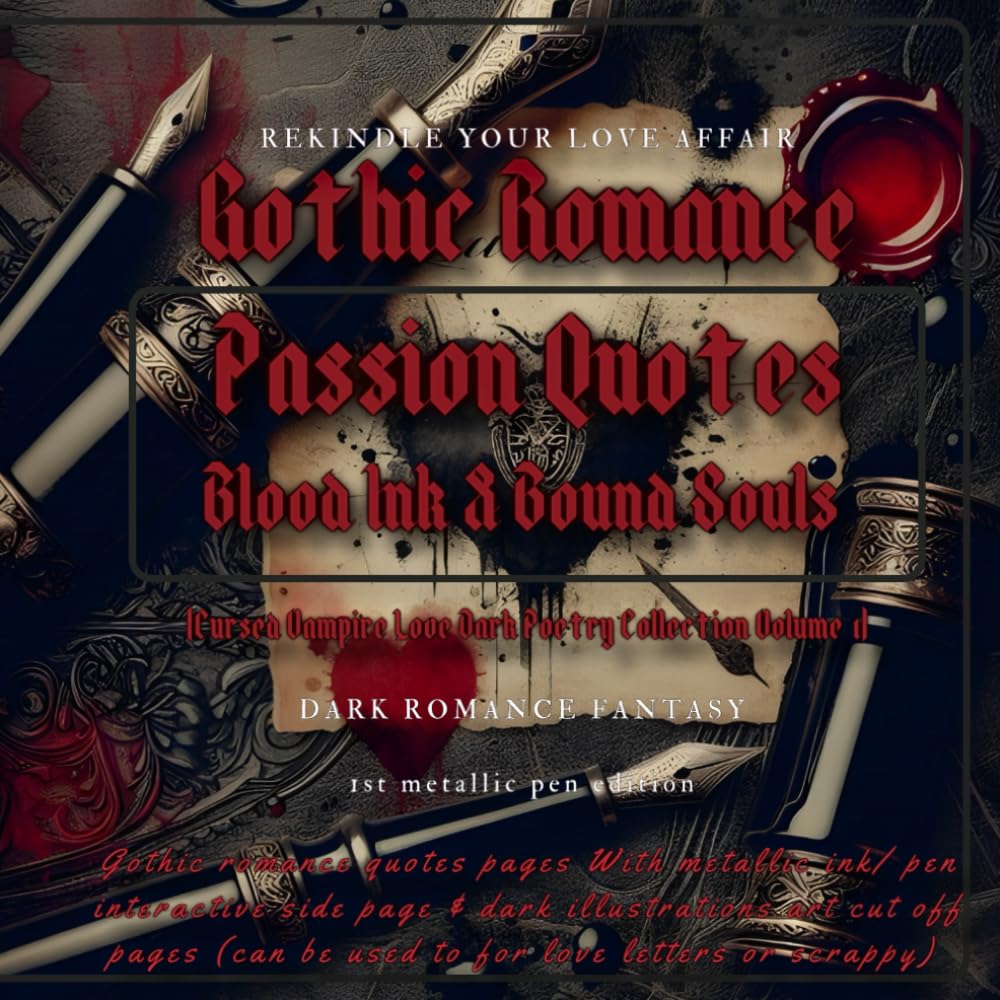 Gothic Romance Quotes: Blood Ink & Bound Souls (Cursed Vampire Love Dark Poetry Collection Volume 1): A Gothic Passion Journal — 54 pages, 8.5 inches ... ink pen Edition) for Adults and young lover