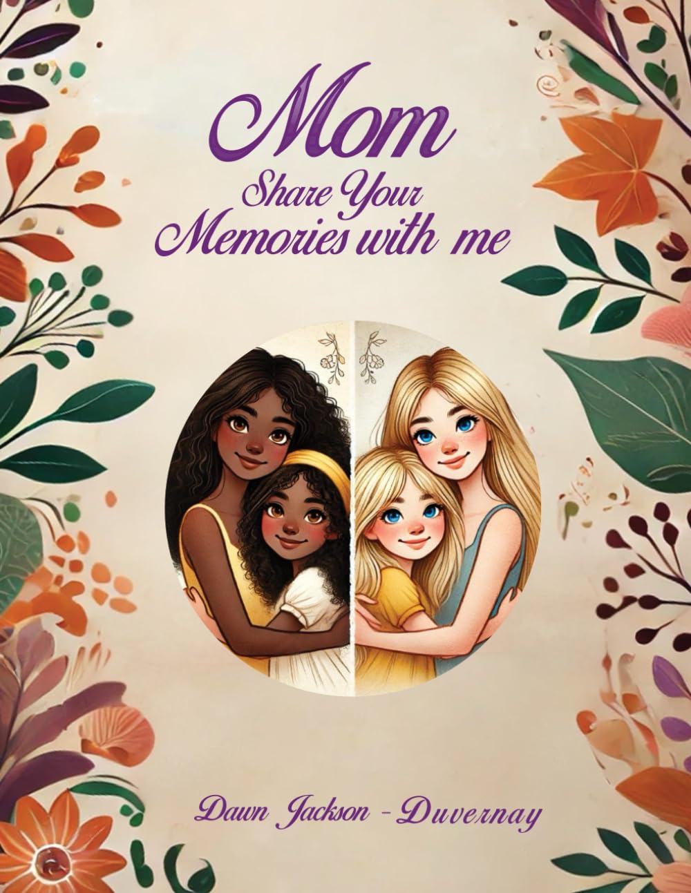 Mom Share Your Memories With Me
