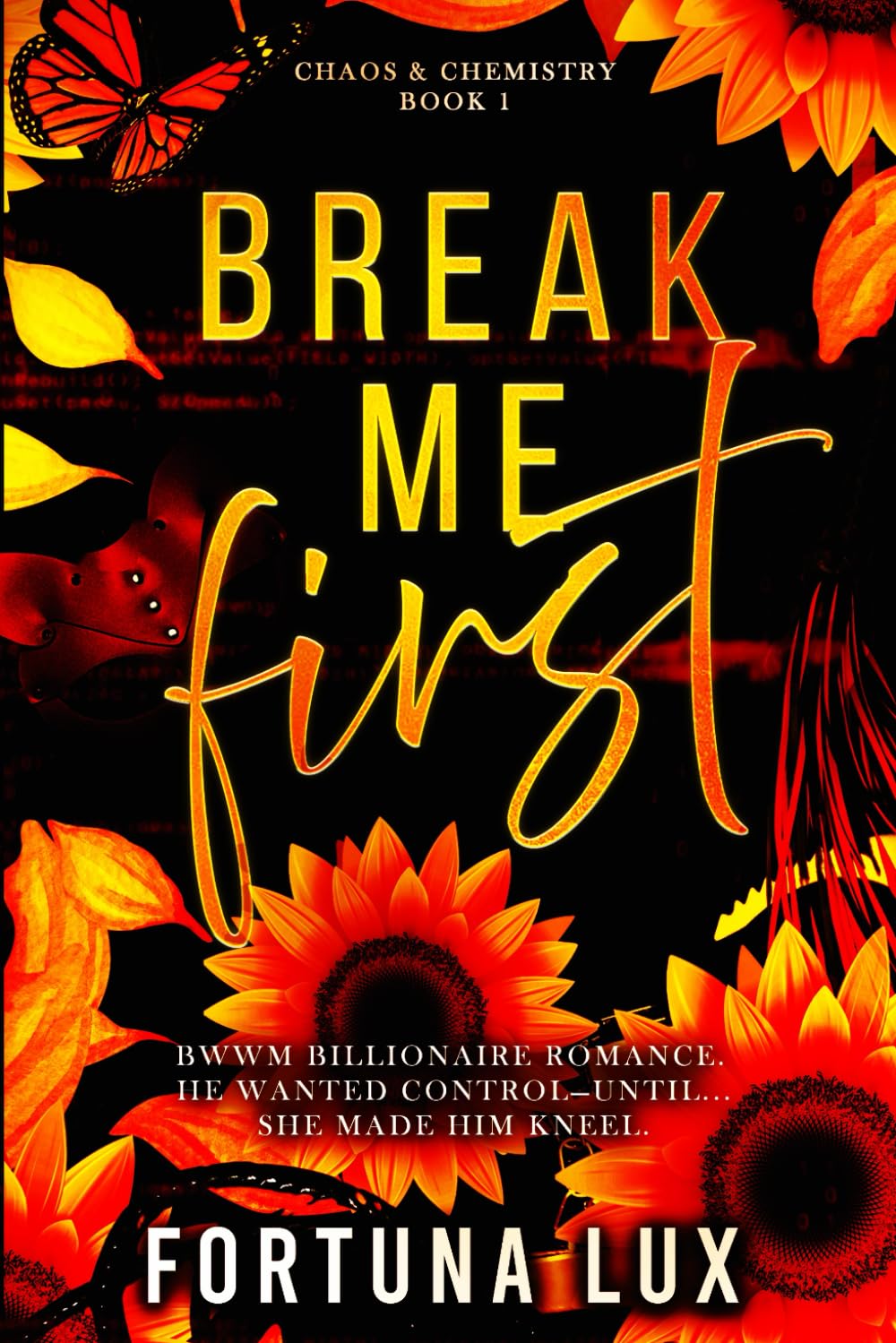 Break Me First: A BWWM Dark Billionaire Power Exchange Romance (CHAOS & CHEMISTRY: A Dark Romance Series)