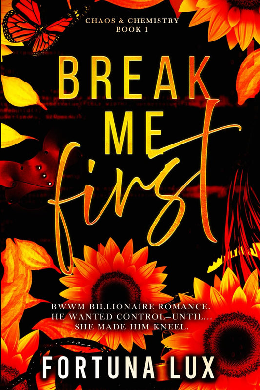 Break Me First: A BWWM Dark Billionaire Power Exchange Romance (CHAOS & CHEMISTRY: A Dark Romance Series)