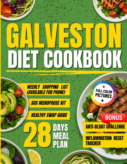 Galveston Diet Cookbook for beginners: Simple and Quick Anti-Inflammatory Recipes to Lose Weight, Balance Hormones and Reduce Menopause Symptoms (Cooking)
