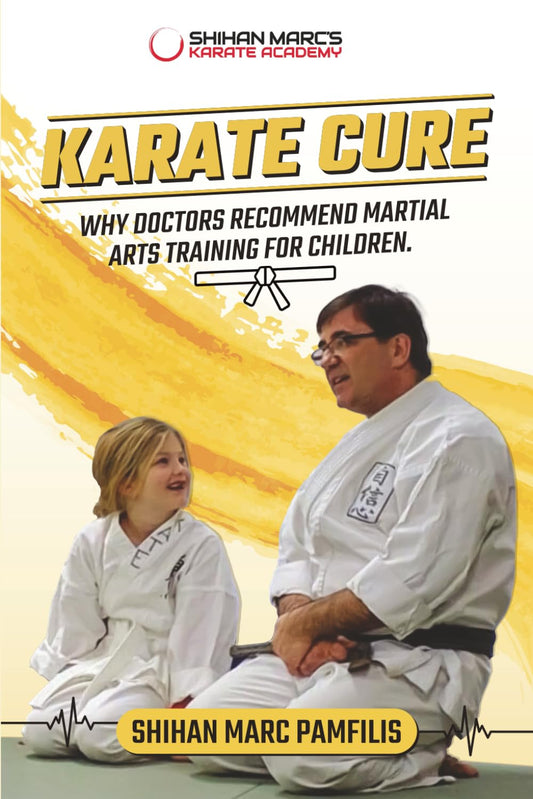 Karate Cure!: Why Doctors Recommend Martial Arts Training for Children