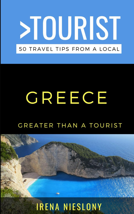 Greater Than a Tourist- Greece: 50 Travel Tips from a Local (Greater Than a Tourist: Worldwide Travel Tips from Locals with Local Advice, Hidden Gems, Cultural Insights, and Authentic Exper)