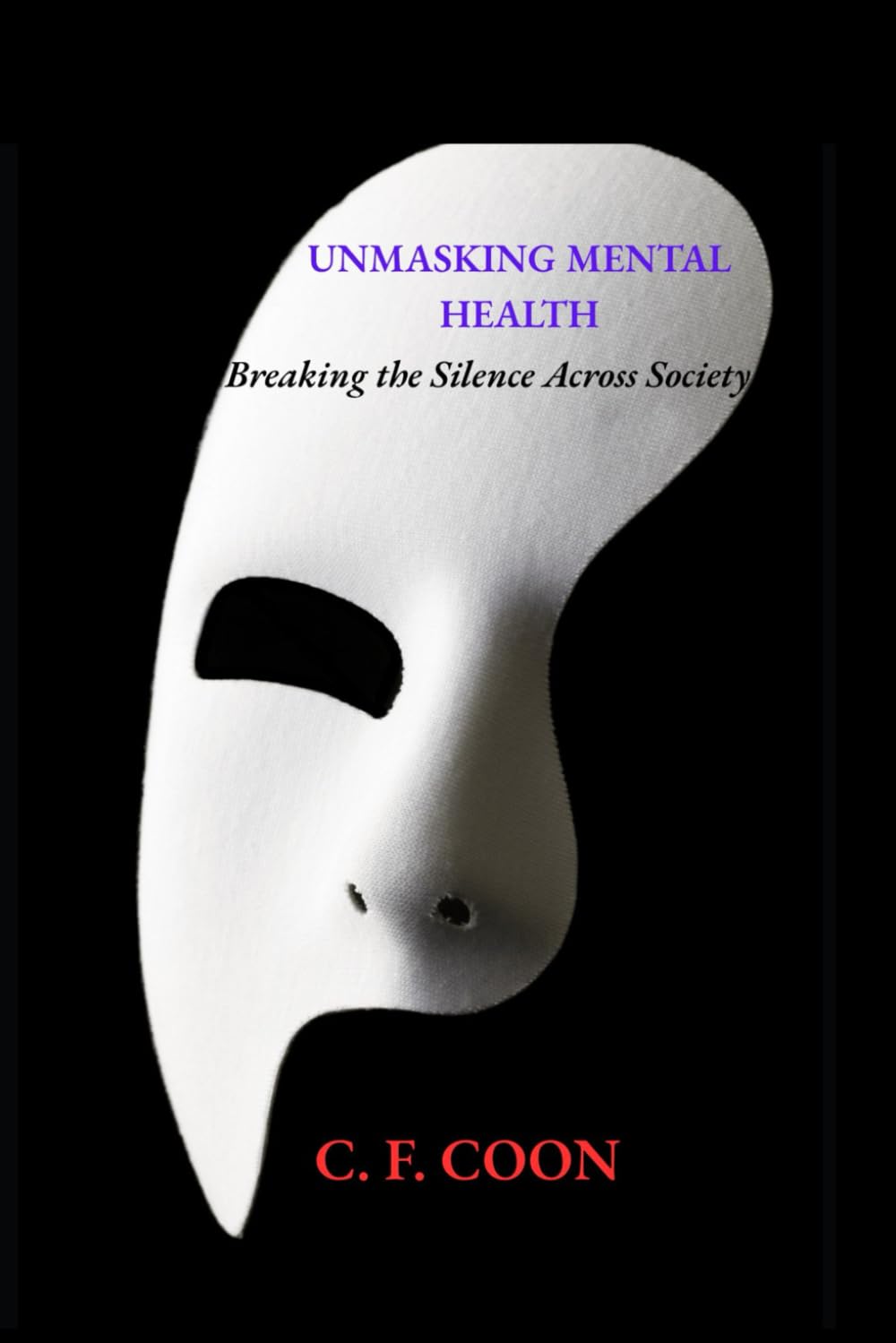 Unmasking Mental Health: Breaking the Silence Across Society