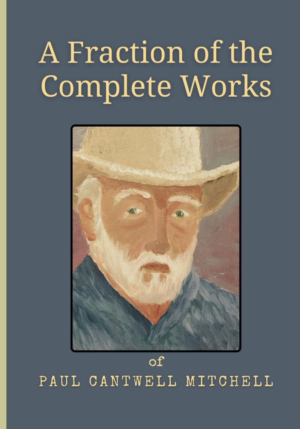 A Fraction of the Complete Works of Paul C. Mitchell - 9709