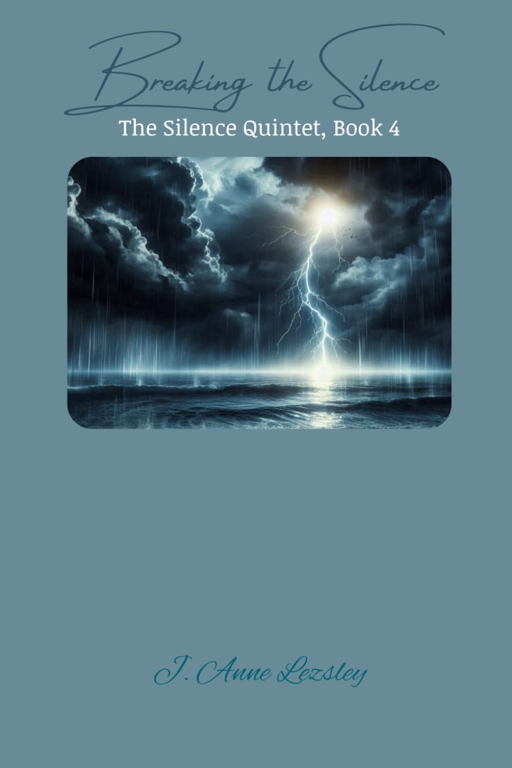 Breaking the Silence: The Silence Quintet, Book 4