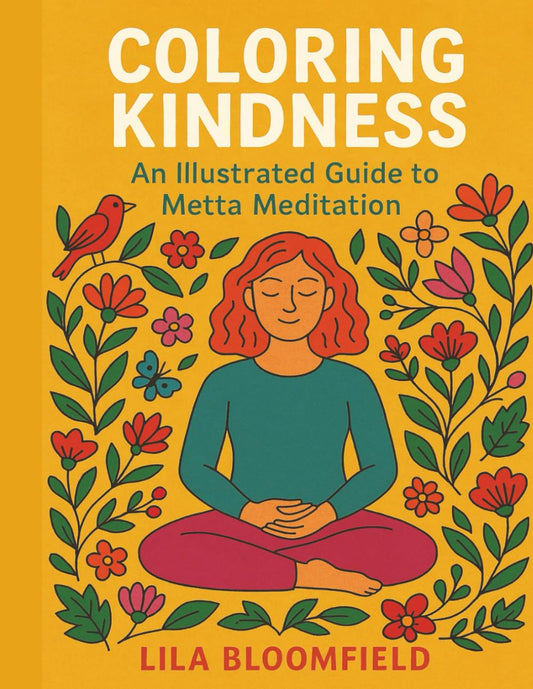 Coloring Kindness: An illustrative guide to metta meditation