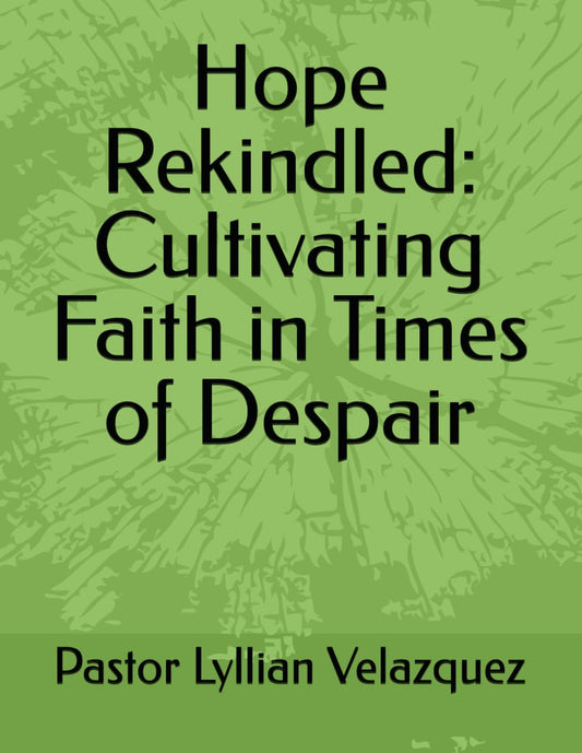 Hope Rekindled: Cultivating Faith in Times of Despair