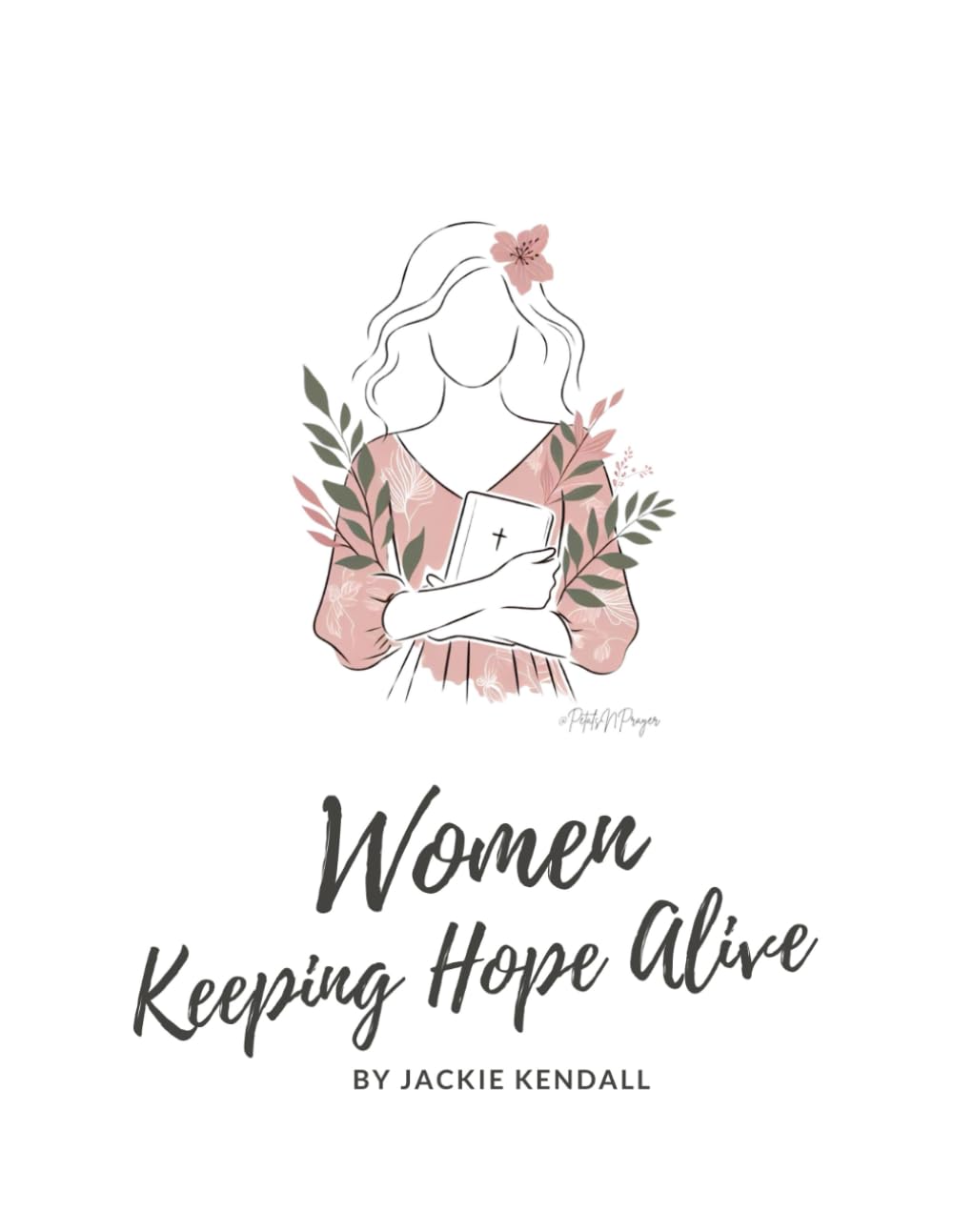 Women Keeping Hope Alive: A Workbook and 8 Week Bible Study - 9620