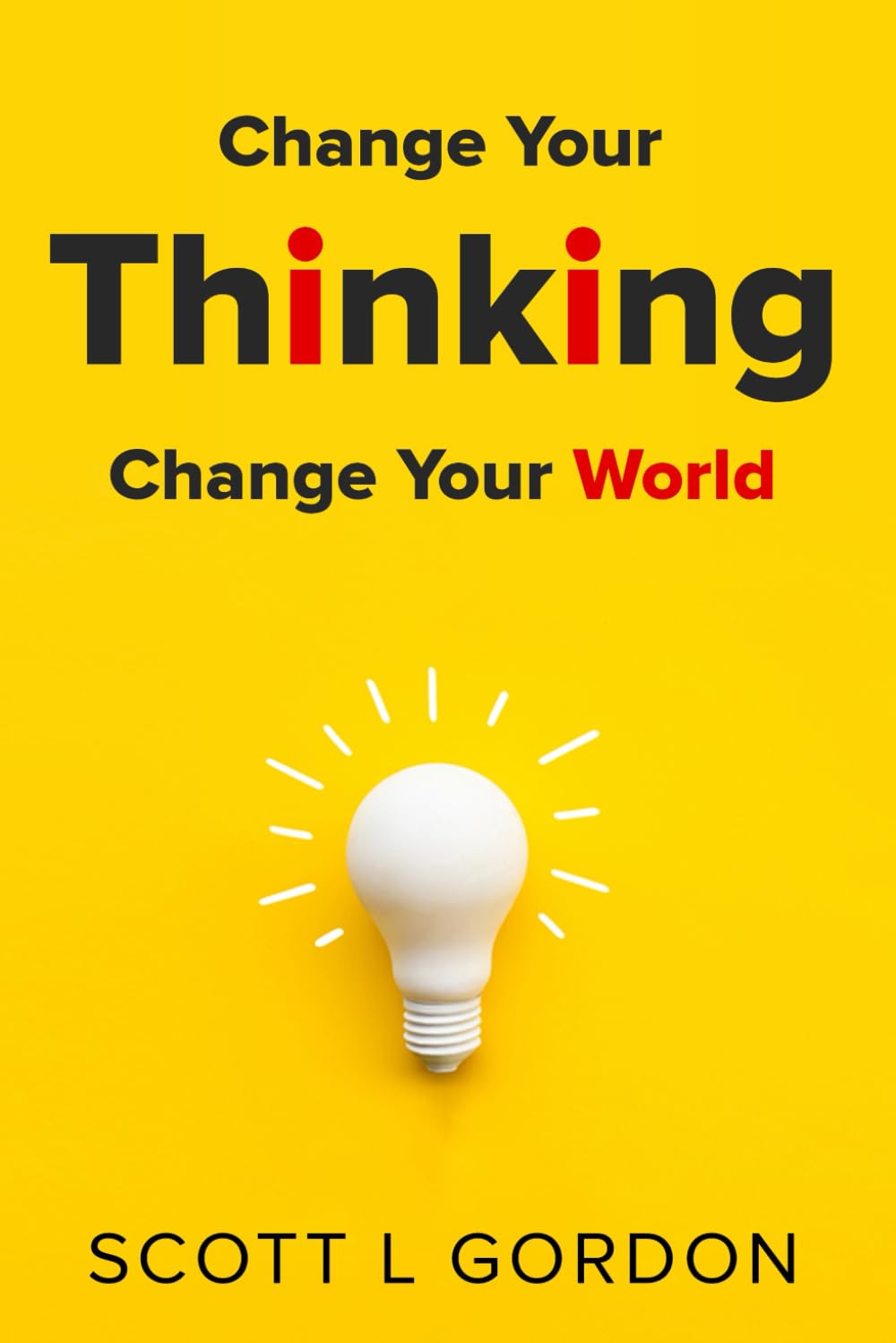 Change Your Thinking Change Your World