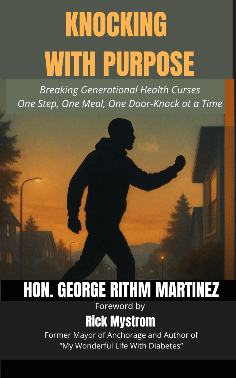 Knocking With Purpose: Breaking Generational Health Curses, One Step, One Meal, One Door-Knock at a Time