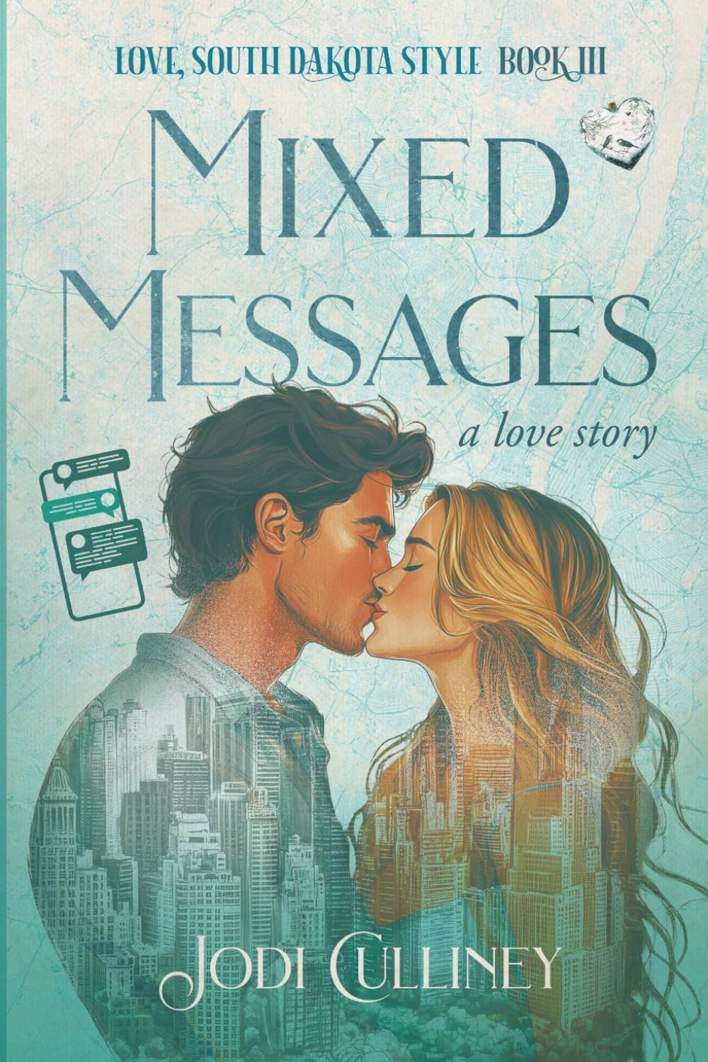 Mixed Messages: A Love Story (Love, South Dakota Style)