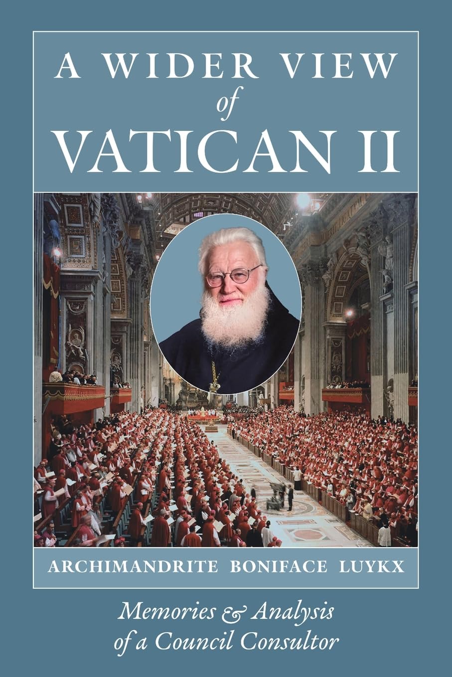 A Wider View of Vatican II: Memories and Analysis of a Council Consultor