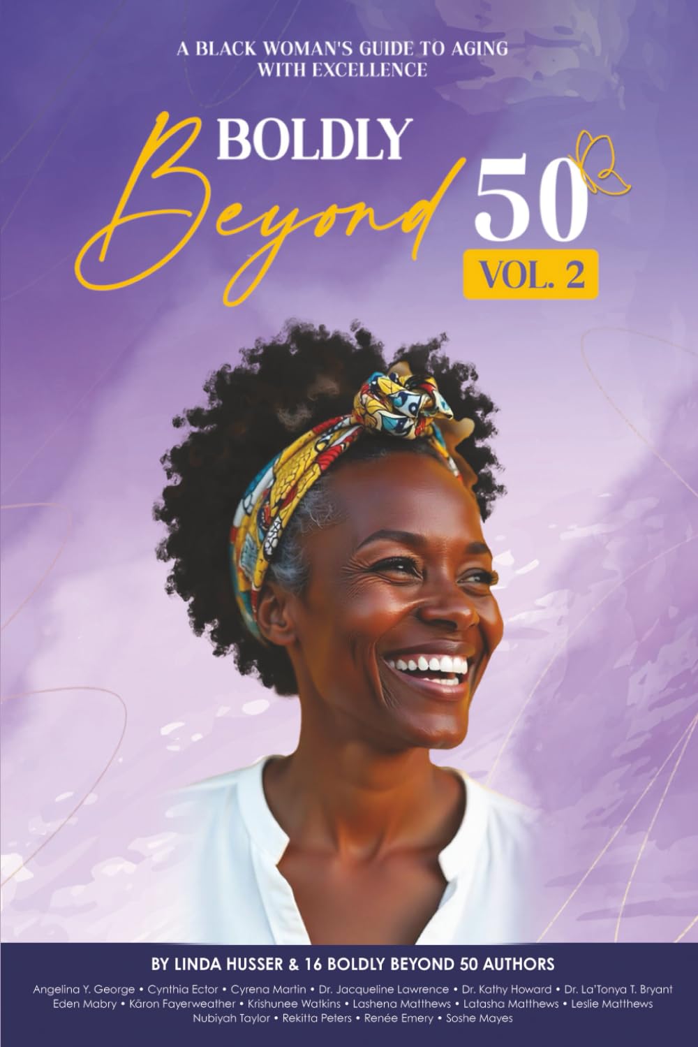 Boldly Beyond 50: A Black Woman's Guide to Aging with Excellence Volume 2