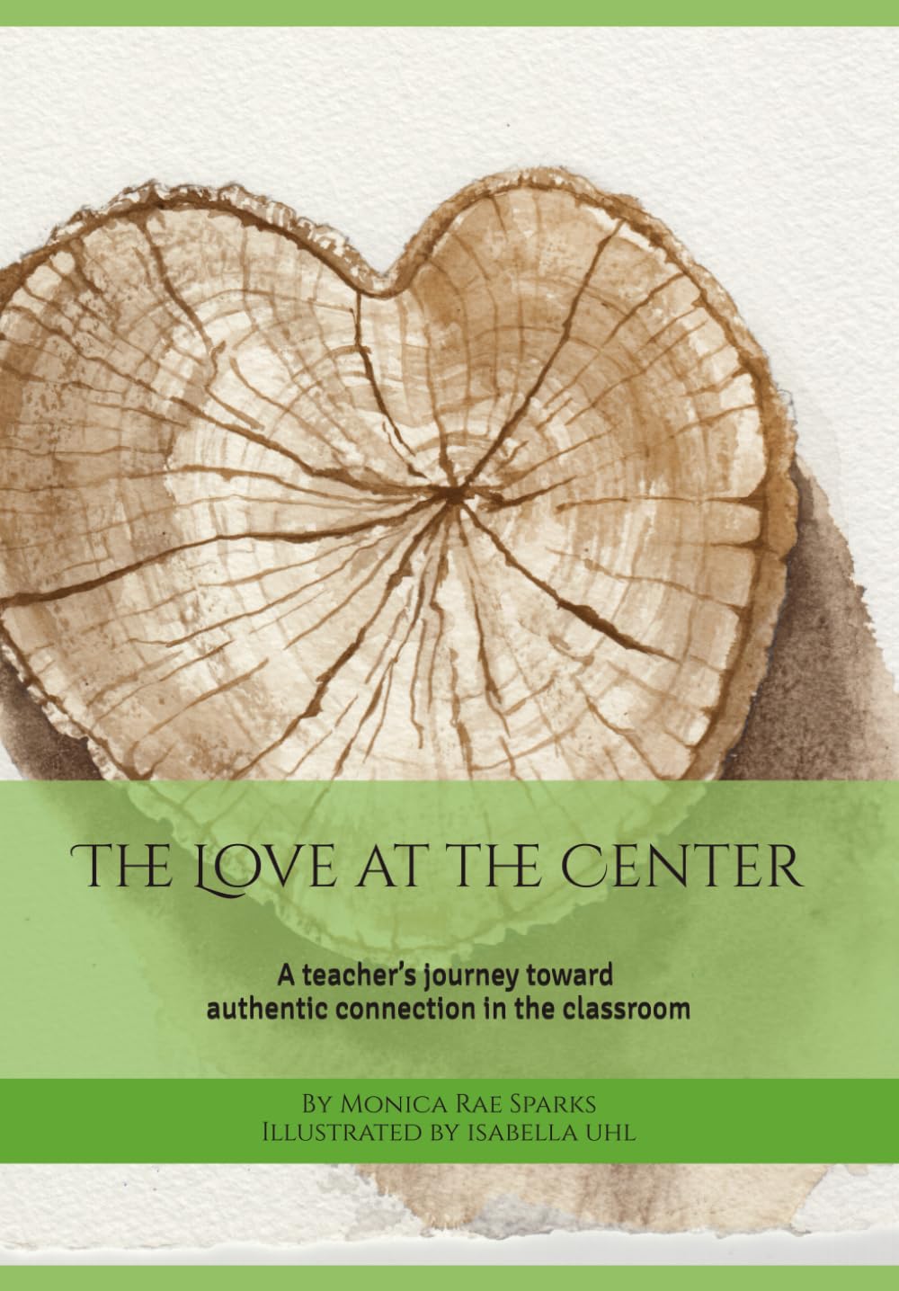 The Love at the Center: A teacher’s journey toward authentic connection in the classroom