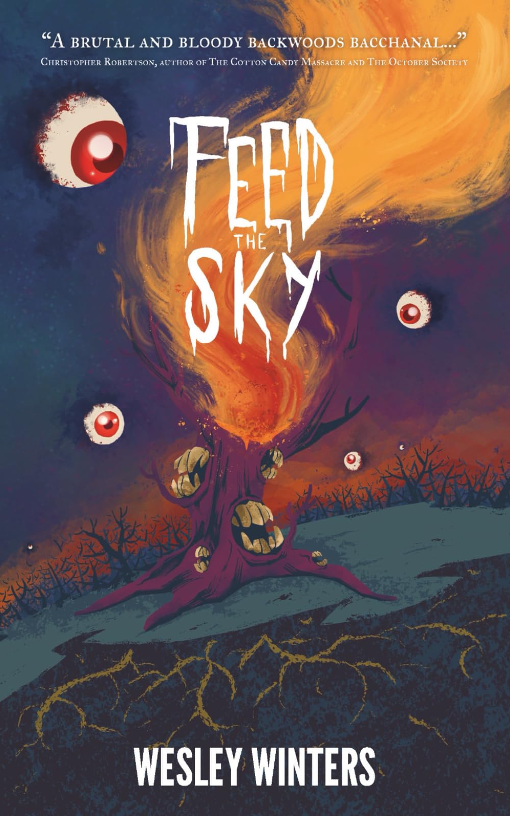 Feed the Sky: A Gruesome and Cosmic Novella of Horror (The Fucked)