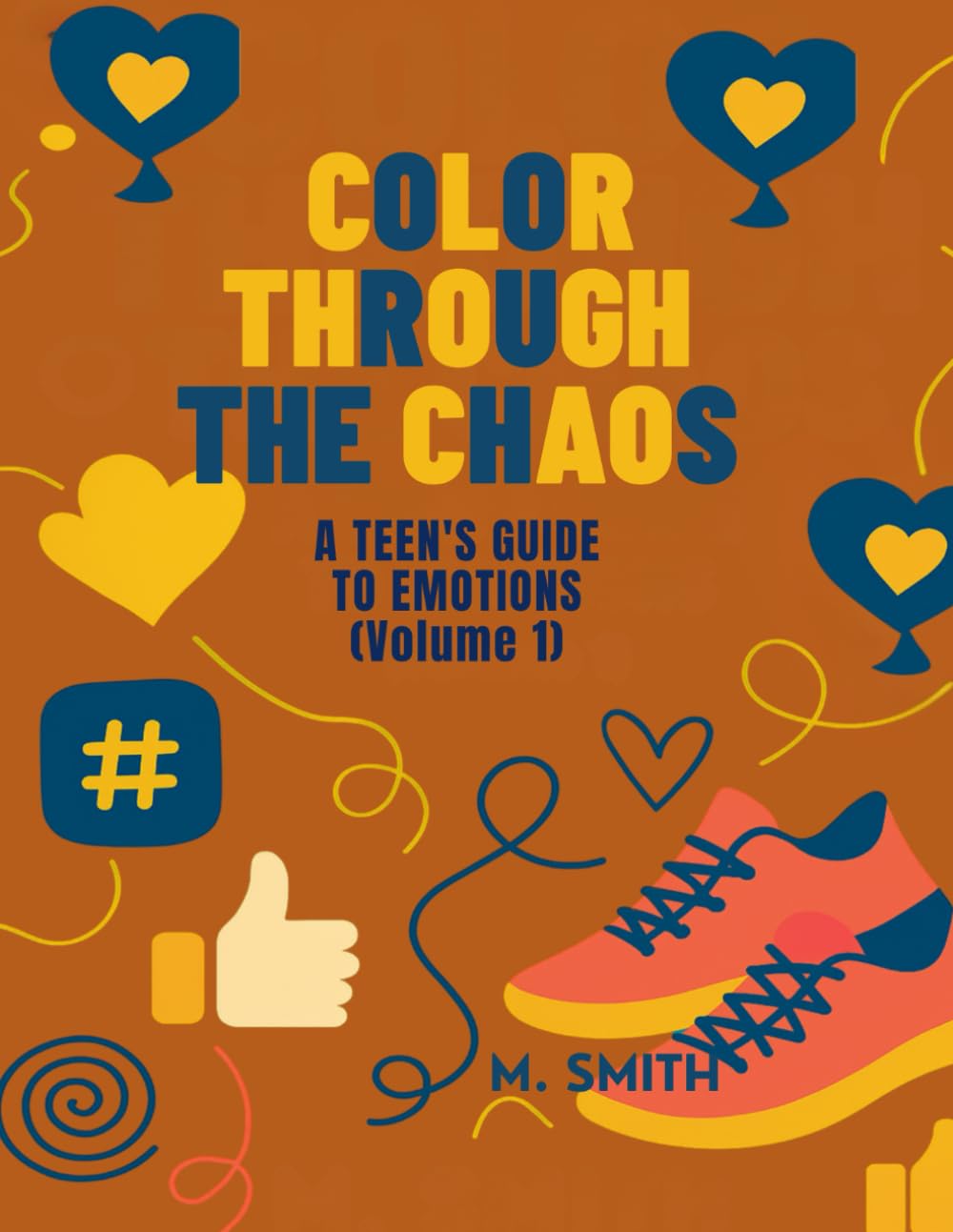 Color Through the Chaos: A Teen's Guide to Emotions (Coloring Through the Chaos!)