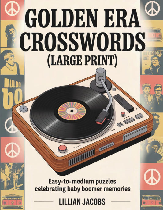 Golden Era Crosswords Large Print: Easy-to-Medium Puzzles Celebrating Baby Boomer Memories: 75 Nostalgic Challenges Relive 1950s-70s Pop Culture and Keep Your Mind Sharp (Crosswords for Adults) - 7937